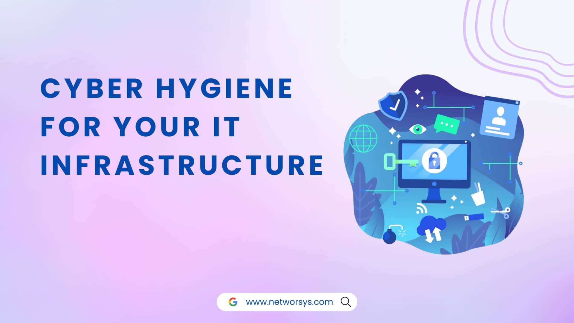 CYBER HYGIENE FOR YOUR IT INFRASTRUCTURE